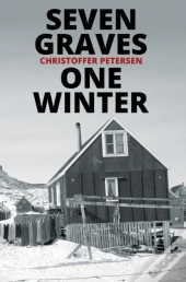 Seven Graves, One Winter: Politics, Murd
