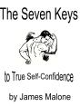 Seven Keys To True Self-Confidence - Preview