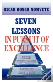 Seven Lessons In Pursuit Of Excellence