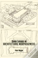 Seven Lessons On Architectural Morphogenesis