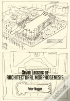 Seven Lessons On Architectural Morphogenesis
