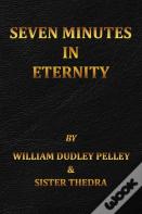 Seven Minutes In Eternity