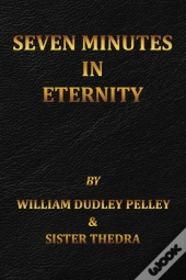 Seven Minutes In Eternity