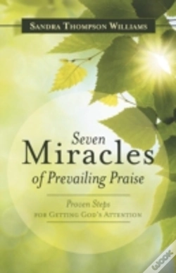 Capa do artigo Seven Miracles Of Prevailing Praise: Proven Steps For Getting God'S Attention