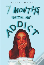 Capa do artigo Seven Months With An Addict