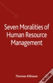 Seven Moralities Of Human Resource Management