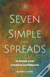 Seven Simple Card Spreads To Boost Your Creative Confidence