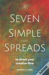 Seven Simple Card Spreads To Direct Your Creative Flow