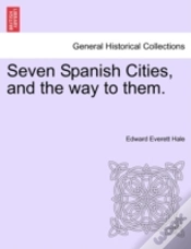 Capa do artigo Seven Spanish Cities, And The Way To Them.