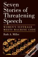 Seven Stories Of Threatening Speech