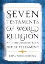 Seven Testaments Of World Religion And The Zoroastrian Older Testament - Preview