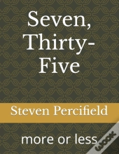 Seven, Thirty-Five
