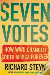 Seven Votes: How Wwii Changed South Afri