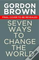 Seven Ways To Change The World