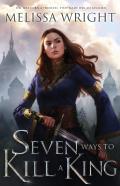 Seven Ways To Kill A King