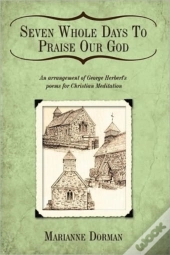 Seven Whole Days To Praise Our God: An A