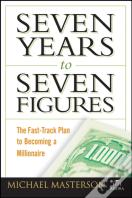 Seven Years To Seven Figures