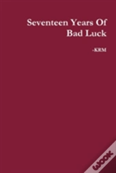 Seventeen Years Of Bad Luck