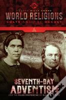 Seventh Day Adventism & The False Prophecies Of Ellen G. White