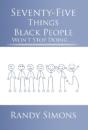 Seventy-Five Things Black People Won'T Stop Doing ... - Preview