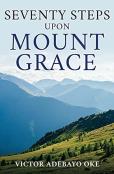 Seventy Steps Upon Mount Grace