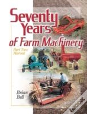 Seventy Years Of Farm Machinery Part 2