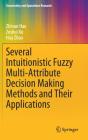 Several Intuitionistic Fuzzy Multi-Attribute Decision Making Methods And Their Applications - Preview