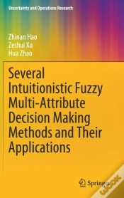 Capa do artigo Several Intuitionistic Fuzzy Multi-Attribute Decision Making Methods And Their Applications