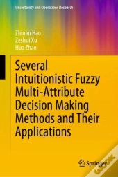 Several Intuitionistic Fuzzy Multi-Attribute Decision Making Methods And Their Applications