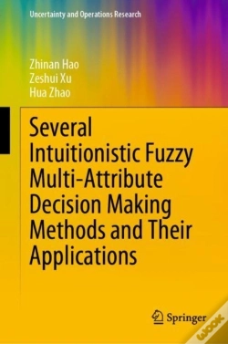 Capa do artigo Several Intuitionistic Fuzzy Multi-Attribute Decision Making Methods And Their Applications