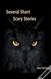 Several Short Scary Stories