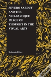 Severo Sarduy And The Neo-Baroque Image Of Thought In The Visual Arts