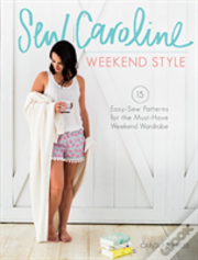 Sew Caroline Weekend Style