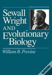 Sewall Wright And Evolutionary Biology