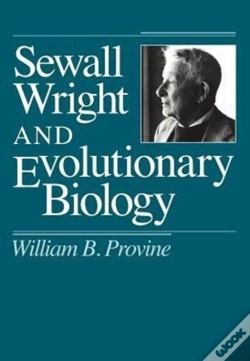 Capa do artigo Sewall Wright And Evolutionary Biology