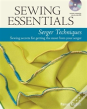 Sewing Essentials: Serger Techniques