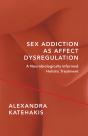 Sex Addiction As Affect Dysregulation - Preview