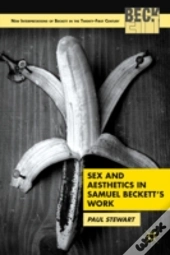 Sex And Aesthetics In Samuel Beckett'S Work