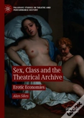 Sex, Class, And The Theatrical Archive
