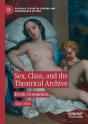Sex, Class, And The Theatrical Archive - Preview