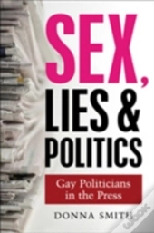 Sex, Lies & Politics