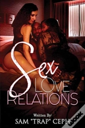 Sex, Love, Relations