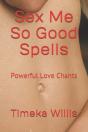 Sex Me So Good Spells - Preview