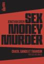 Sex Money Murder - Crack, Gangs Et Trahison - Preview