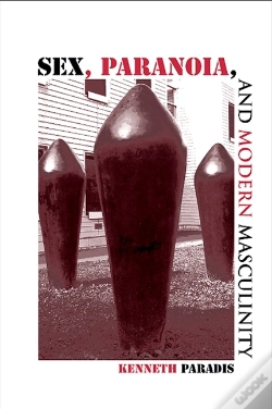Capa do artigo Sex, Paranoia, And Modern Masculinity