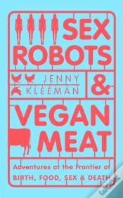 Capa do artigo Sex Robots & Vegan Meat