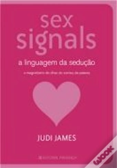 Sex Signals - A Linguagem da Sedução