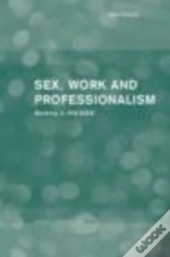Sex, Work And Professionalism