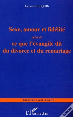 Capa do artigo Sexe, Amour Et Fidélité : Ce Que L'Évangile Dit Du Divorce Et Du Remariage