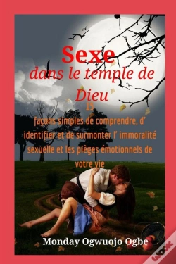 Capa do artigo Sexe Dans Le Temple De Dieu 15 Façons Simples De Comprendre, D' Identifier Et De Surmonter